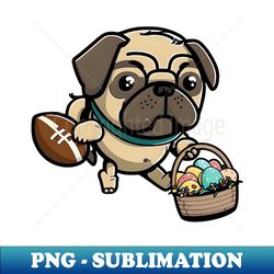 football easter shirt  pug football eggs - trendy sublimation digital download - transform your sublimation creations