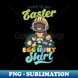 football easter shirt  easter egg hunt outfit - elegant sublimation png download - perfect for sublimation art