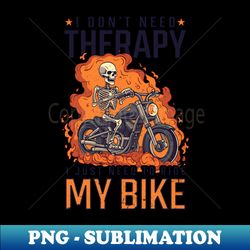 Motorbike Dad Shirt  Just Need Ride Bike - Artistic Sublimation Digital File - Perfect for Personalization