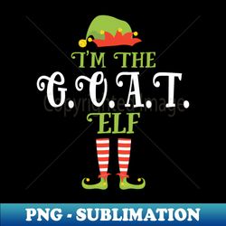 Im The GOAT Elf Christmas Gift Idea Xmas Family - Special Edition Sublimation PNG File - Unleash Your Inner Rebellion