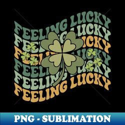 Feeling Lucky - Instant PNG Sublimation Download - Unleash Your Creativity