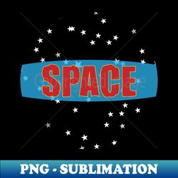 Space stars typography design - Exclusive Sublimation Digital File - Perfect for Sublimation Art