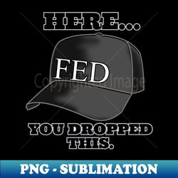 FED Hat Design - Elegant Sublimation PNG Download - Bold & Eye-catching