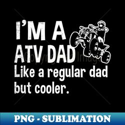 all terrain vehicles Funny dad definition theme - Trendy Sublimation Digital Download - Perfect for Creative Projects
