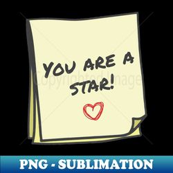 You are a star - Premium Sublimation Digital Download - Instantly Transform Your Sublimation Projects