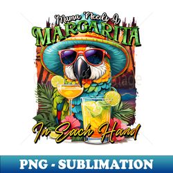 mama needs a margarita in both hands a tropical escape with double delight - instant sublimation digital download - boost your success with this inspirational png download