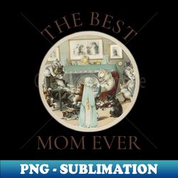 the best knitting mom in the world cat the best knitting mom ever fine art vintage style old times - high-quality png sublimation download - create with confidence