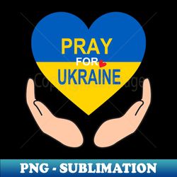 Pray for Ukraine - Instant PNG Sublimation Download - Perfect for Sublimation Mastery