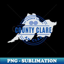 County Clare - Instant PNG Sublimation Download - Stunning Sublimation Graphics