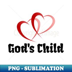 Gods Child - PNG Transparent Digital Download File for Sublimation - Bring Your Designs to Life