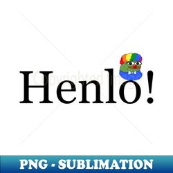 Henlo  Honk Fren Meme - Signature Sublimation PNG File - Transform Your Sublimation Creations