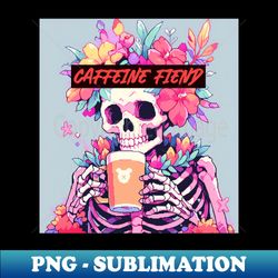 Caffeine Fiend - Elegant Sublimation PNG Download - Capture Imagination with Every Detail