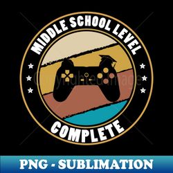 middle school level complete - Vintage Sublimation PNG Download - Unlock Vibrant Sublimation Designs