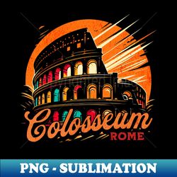 Roman Colosseum Italy Sunset Design - Signature Sublimation PNG File - Perfect for Sublimation Mastery