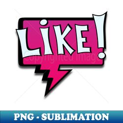 Like 12 - Modern Sublimation PNG File - Bold & Eye-catching