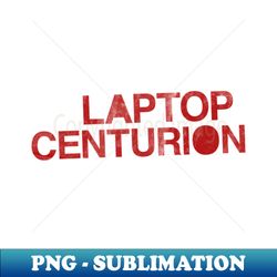Laptop Centurion - PNG Sublimation Digital Download - Unlock Vibrant Sublimation Designs