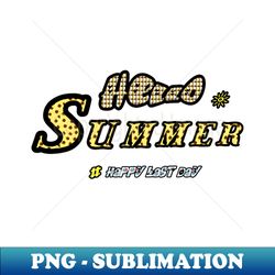 Happy Last Day of School Teacher Student Hello Summer Gifts - Decorative Sublimation PNG File - Bring Your Designs to Life