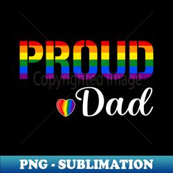 lgbtq proud dad - PNG Transparent Digital Download File for Sublimation - Vibrant and Eye-Catching Typography