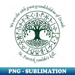 grandchildren of druids st patrick couldnt kill - sublimation-ready png file - perfect for creative projects