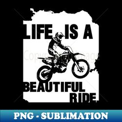 embracing lifes journey - life is a beautiful ride - sublimation-ready png file - bold & eye-catching