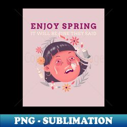 Spring meme gift  Spring  Allergies  Seasonal - Stylish Sublimation Digital Download - Perfect for Creative Projects