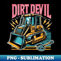 Bulldozer Dirt Devil - Instant PNG Sublimation Download - Revolutionize Your Designs