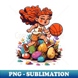 basketball easter shirt  girl playing basketball easter eggs - retro png sublimation digital download - fashionable and fearless