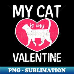 Cat Couple Shirt  Cat Is My Valentine Gift - Professional Sublimation Digital Download - Perfect for Sublimation Art