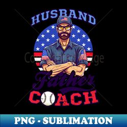 4th Of July Baseball Coach Shirt  Husband Father Coach - Aesthetic Sublimation Digital File - Fashionable and Fearless