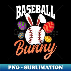 easter baseball shirt  baseball bunny - premium sublimation digital download - create with confidence