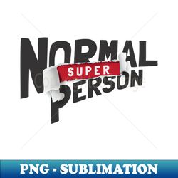 Superperson - High-Resolution PNG Sublimation File - Bring Your Designs to Life