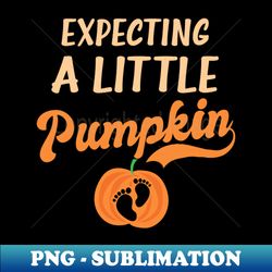 Pregnancy Announcement Shirt  Expecting Little Pumpkin - Artistic Sublimation Digital File - Unlock Vibrant Sublimation Designs