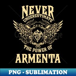 Armenta Name Shirt Armenta Power Never Underestimate - Digital Sublimation Download File - Unleash Your Inner Rebellion