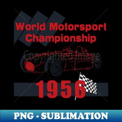 World Motorsport Championship 1956 - PNG Transparent Digital Download File for Sublimation - Perfect for Sublimation Art