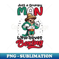 cinco de mayo boxing shirt  grumpy man loves boxing - exclusive sublimation digital file - bold & eye-catching