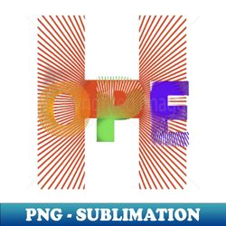 HOPE - Artistic Sublimation Digital File - Perfect for Creative Projects