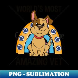 Vet Medicine Shirt  Worlds Most Amazing Vet - Retro PNG Sublimation Digital Download - Stunning Sublimation Graphics