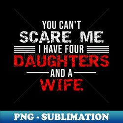 you cant scare me - Modern Sublimation PNG File - Perfect for Personalization