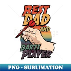 Best Dad and Darts Player Dad Darts - Instant Sublimation Digital Download - Unleash Your Inner Rebellion