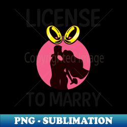 Wedding Officiant Shirt  License To Marry - Trendy Sublimation Digital Download - Revolutionize Your Designs