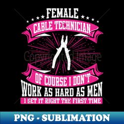 Broadband Installer Funny Cable Technician - Special Edition Sublimation PNG File - Bold & Eye-catching