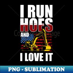 Heavy Equipment Operator I Run Hoes For Money - Instant Sublimation Digital Download - Stunning Sublimation Graphics