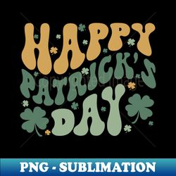 Happy St Patricks Day - PNG Sublimation Digital Download - Unlock Vibrant Sublimation Designs
