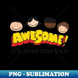 Its Adoption Day - Professional Sublimation Digital Download - Unleash Your Creativity