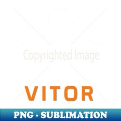 Vitor - PNG Transparent Digital Download File for Sublimation - Instantly Transform Your Sublimation Projects