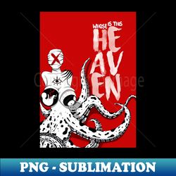 Whose is this Heaven - Modern Sublimation PNG File - Instantly Transform Your Sublimation Projects