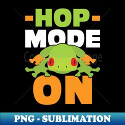 Hop Mode On - Red-eyed Tree Frog - Decorative Sublimation PNG File - Perfect for Sublimation Art
