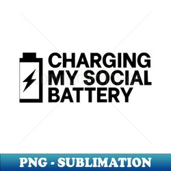 Social Battery - PNG Transparent Digital Download File for Sublimation - Spice Up Your Sublimation Projects
