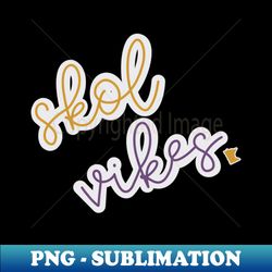 Skol Vikes - Premium PNG Sublimation File - Instantly Transform Your Sublimation Projects