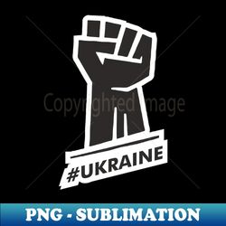 stand with ukraine bw - Premium PNG Sublimation File - Add a Festive Touch to Every Day